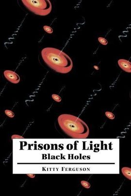 PRISONS OF LIGHT. BLACK HOLES